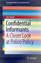 SpringerBriefs in Criminology - Confidential Informants