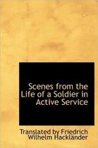 Scenes from the Life of a Soldier in Active Service