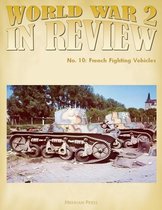 World War 2 In Review No. 10: French Fighting Vehicles
