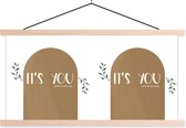 Posterhanger incl. Poster 120x60 cm - Schoolplaat - It's you and no one else - Spreuken - Quotes - Liefde - Textielposter - Blanke latten