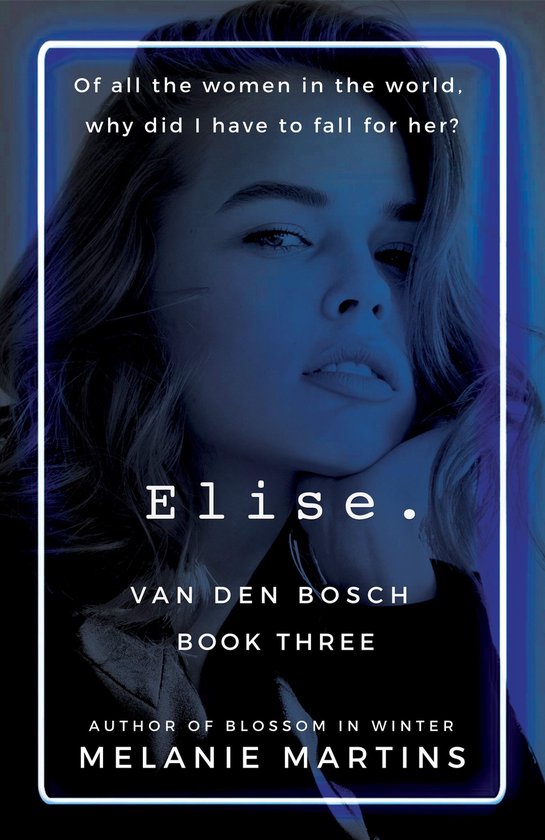 Van den Bosch 3 - Elise. (ebook), Melanie Martins