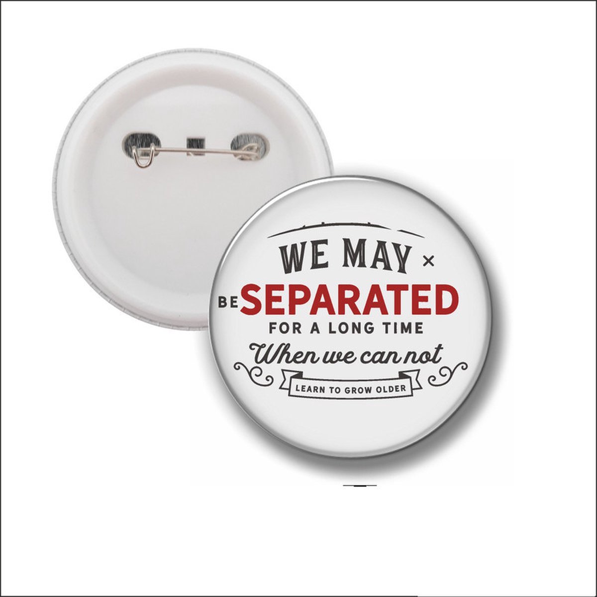 Button Met Speld 58 MM - We May Be Separated
