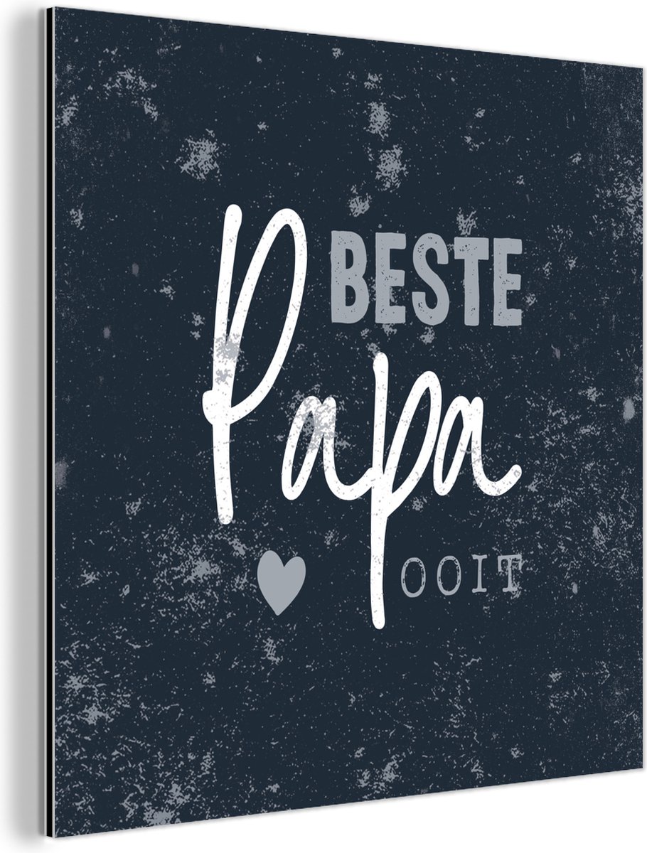 Wanddecoratie Metaal - Aluminium Schilderij Industrieel - Beste papa ooit - Quote - Vaderdag cadeau - Vader - Spreuken - 20x20 cm - Dibond - Foto op aluminium - Industriële muurdecoratie - Voor de woonkamer/slaapkamer