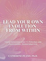 Lead Your Own Evolution from Within