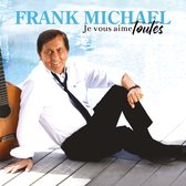 Frank Michael - Je Vous Aime Toutes (CD)
