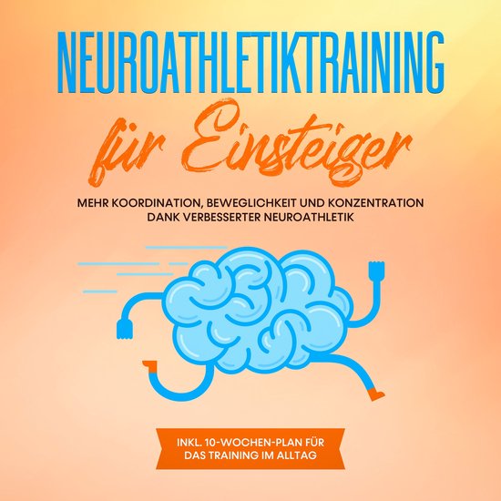 Neuroathletiktraining für Einsteiger: Mehr Koordination, Be ... - cover