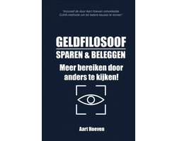 Geldfilosoof. Sparen & Beleggen. Meer bereiken door anders te kijken!