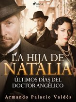 Doctor Angélico 3 - La hija de Natalia. Últimos días del doctor Angélico