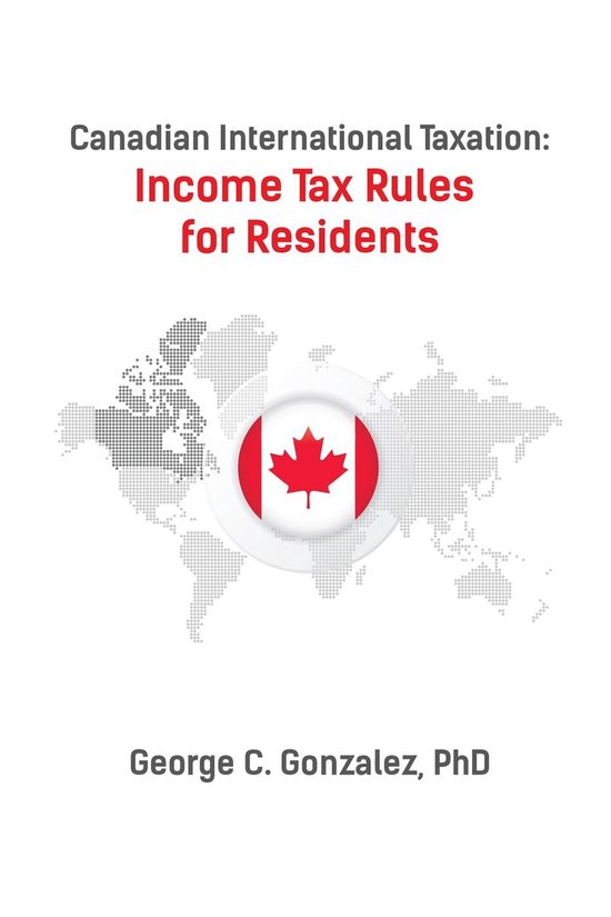 Canadian International Taxation Tax Rules for Residents (ebook