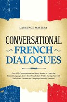 Learning French 2 - Conversational French Dialogues: Over 100 Conversations and Short Stories to Learn the French Language. Grow Your Vocabulary Whilst Having Fun with Daily Used Phrases and Language Learning Lessons!