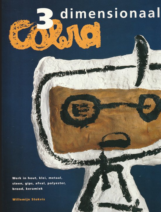 Boekcover '3 dimensionaal Cobra' met een abstracte, sculpturale afbeelding met zwarte lijnen en een bruin gezicht. Tekst in oranje.
