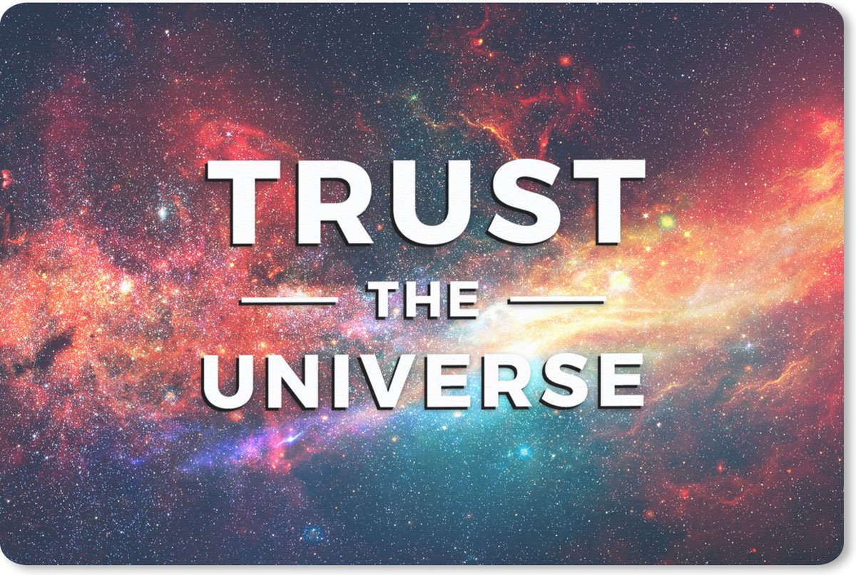 Muismat - Mousepad - 'Trust the universe' - Quotes - Spreuken - 27x18 cm - Muismatten
