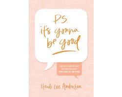 P.S. It’s Gonna Be Good