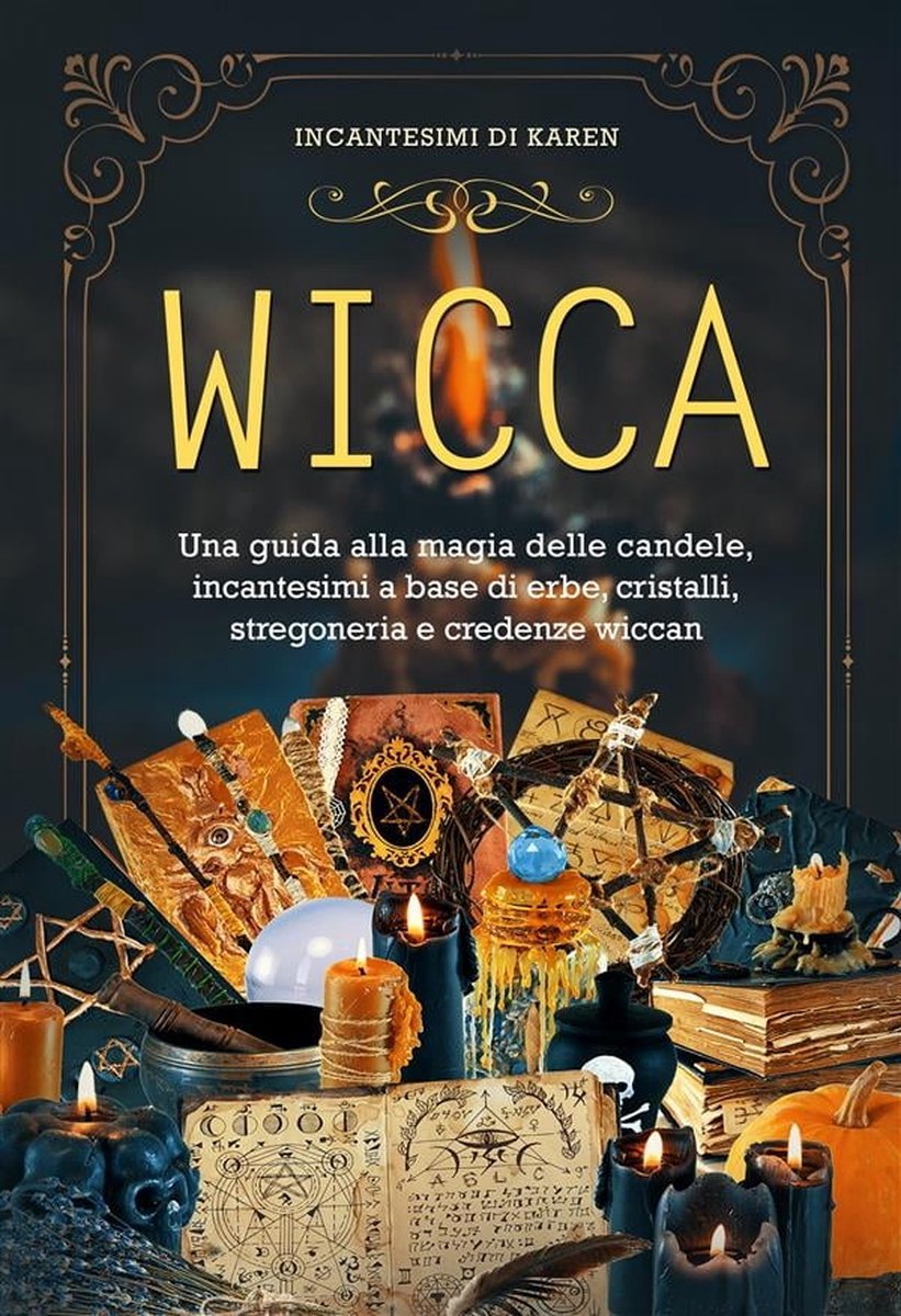 WICCA. Una guida alla magia delle candele, incantesimi a base di erbe,  cristalli