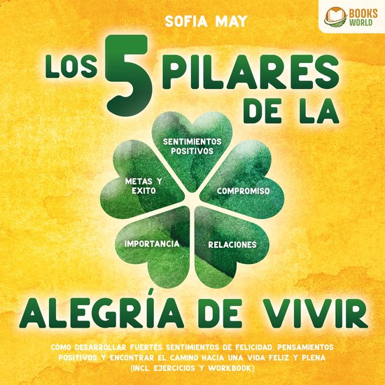 Los 5 pilares de la alegría de vivir: Cómo desarrollar fue ... - cover