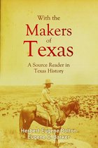 With the Makers of Texas: A Source Reader in Texas History