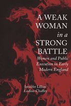 Strode Studies in Early Modern Literature and Culture - A Weak Woman in a Strong Battle