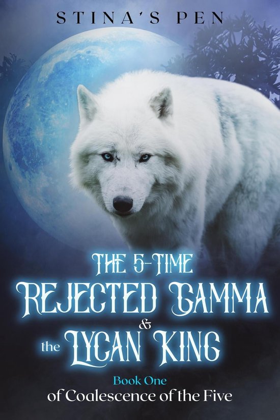 Coalescence of the Five 1 The 5Time Rejected Gamma & the Lycan King (ebook),...