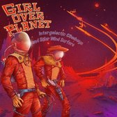 Girl Over Planet - Intergalactic Cowboys And Solar Wind Surfers (CD)