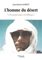 L'homme du désert – « Ce violent désir d'Afrique »