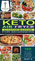Keto Air Fryer 3 - Keto Air Fryer Cookbook For Beginners Part 3