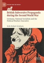 Britain and the World - British Subversive Propaganda during the Second World War