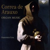 Francesco Cera - Correa De Arauxo: Organ Music (CD)