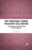 Routledge Studies in Asian Religion and Philosophy- Why Traditional Chinese Philosophy Still Matters