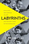 Labyrinths Emma Jung, Her Marriage to Carl and the Early Years of Psychoanalysis