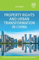 Elgar Studies in Planning Theory, Policy and Practice- Property Rights and Urban Transformation in China