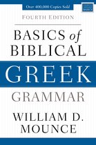 Basics of Biblical Greek Grammar Fourth Edition Zondervan Language Basics Series
