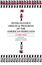 Peter Oliver's Origin & Progress of the American Rebellion