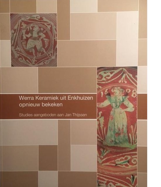 Werra Keramiek uit Enkhuizen opnieuw bekeken - cover