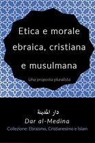 Collezione: Ebraismo, Cristianesimo e Islam - Etica e morale ebraica, cristiana e musulmana, Una proposta pluralista