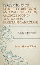 Perceptions of Ethnicity, Religion, and Radicalization among Second-Generation Pakistani-Canadians