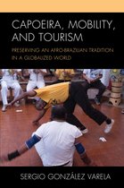 The Anthropology of Tourism: Heritage, Mobility, and Society- Capoeira, Mobility, and Tourism