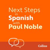 Next Steps in Spanish with Paul Noble for Intermediate Learners - Complete Course