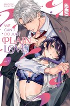 We Can't Do Just Plain Love- We Can't Do Just Plain Love, Volume 1