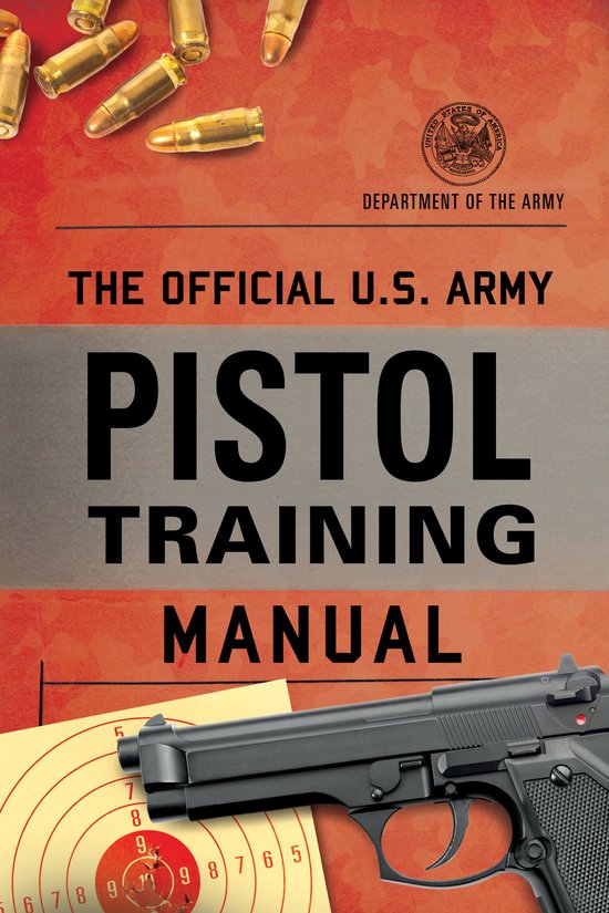 The Official U.S. Army Pistol Training Manual - cover