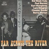 Kid Shiek Cola, Paul Barnes, Earl Humphrey, Lars Edegran, Chester Zardis, Barry Martyn - Far Across The River (CD)