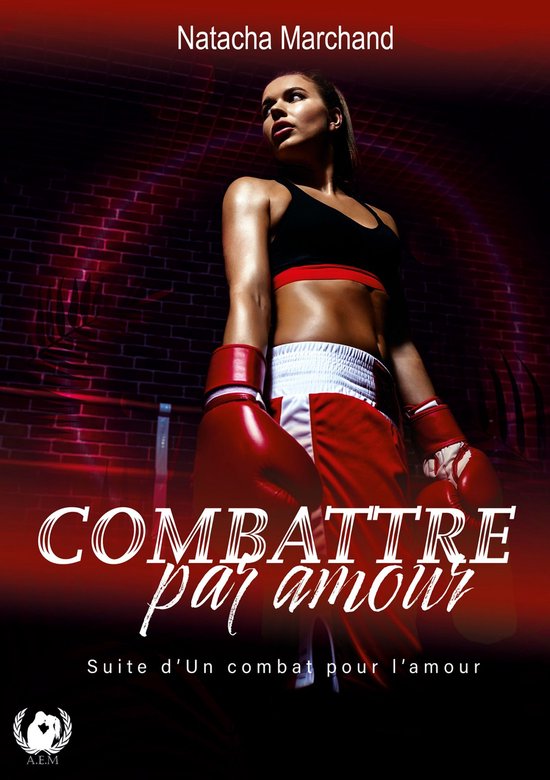 Un combat pour l'amour 2 - Combattre par amour