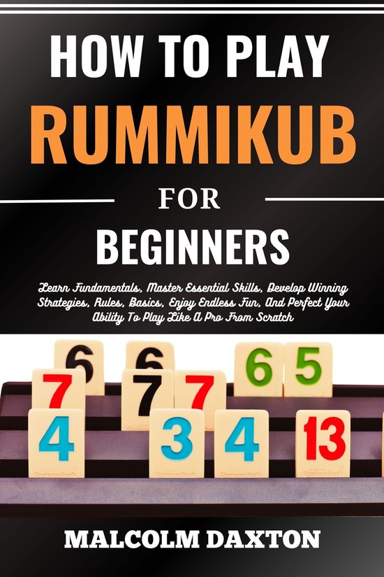 HOW TO PLAY RUMMIKUB FOR BEGINNERS (ebook), Malcolm Daxton ...
