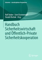 Sicherheit – interdisziplinäre Perspektiven - Handbuch Sicherheitswirtschaft und Öffentlich-Private Sicherheitskooperation