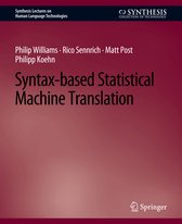 Synthesis Lectures on Human Language Technologies- Syntax-based Statistical Machine Translation