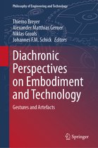 Philosophy of Engineering and Technology- Diachronic Perspectives on Embodiment and Technology