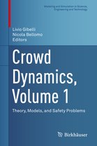 Modeling and Simulation in Science, Engineering and Technology- Crowd Dynamics, Volume 1