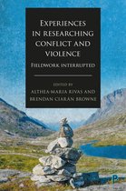 Experiences in Researching Conflict and Violence Fieldwork Interrupted
