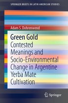 SpringerBriefs in Latin American Studies - Green Gold