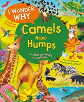 I Wonder Why- I Wonder Why Camels Have Humps