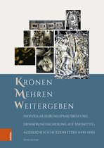 Forschungen zu Kunst, Geschichte und Literatur des Mittelalters- Krönen – Mehren – Weitergeben